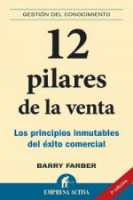 12 pilares de la venta : los principios inmutables del éxito comercial