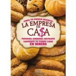 La empresa en casa : panadería, pastelería y conservas
