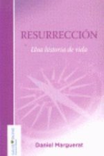 La Resurrección, una historia de vida