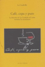 Café, copa y puro : la historia de La Cuadrilla tal como nosotros la recordamos