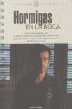 Hormigas en la boca. Guión cinematográfico : basado en la novela 