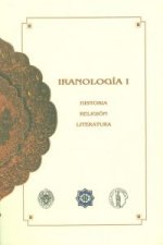 Iranología I : historia, religión, literatura