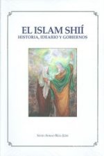 El islam shií : historia, ideario y gobiernos