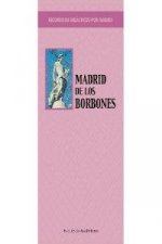 Madrid de los Borbones : recorridos didácticos de Madrid