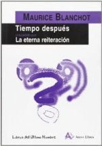 Tiempo después : seguido de la eterna reiteración