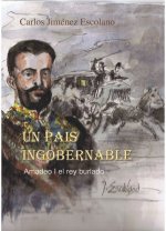 Un país ingobernable : Amadeo I el rey burlado