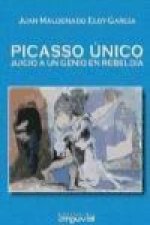 Picasso único : juicio a un genio en rebeldía