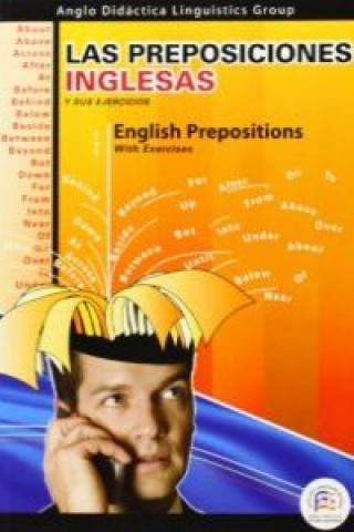 Las preposiciones inglesas y sus ejercicios = English prepositions with exercises