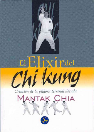 El elixir del Chi Kung : creación de la áldora terrenal dorada