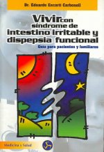 Vivir con síndrome de intestino irritable y dispepsia funcional : guía para pacientes y familiares