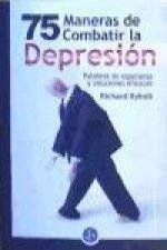 75 maneras de combatir la depresión : palabras de esperanza y soluciones eficaces