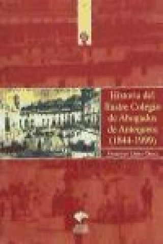 Historia del ilustre colegio de Antequera (1844-1999)