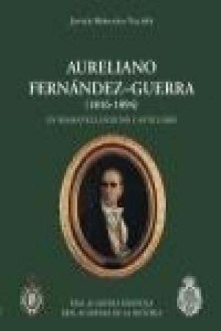 Aureliano Fernández-Guerra (1816-1894), un anticuario y escritor romántico