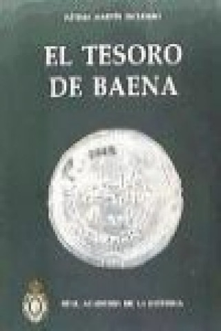 El tesoro de Baena : reflexiones sobre circulación monetaria en época omeya
