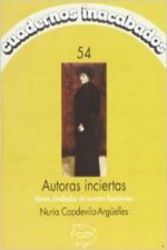 Autoras inciertas : voces olvidadas de nuestro feminismo