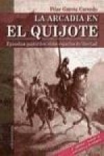 La arcadia en El Quijote : episodios pastoriles : otros espacios de libertad