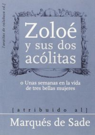 MARQUES DE SADE ZOLOE Y SUS DOS ACOLITAS