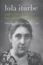 Lola Iturbe : vida e ideal de una luchadora anarquista