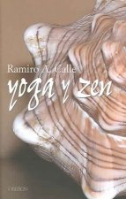 Yoga y Zen : dos vías hacia la calma mental y la armonía emocional