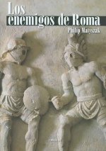 Los enemigos de Roma : de Aníbal a Atila el huno
