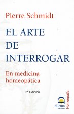 El arte de interrogar : en medicina homeopática