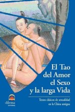 El tao del amor el sexo y la larga vida : textos clásicos de sexualidad en la China antigua