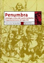 Penumbra : antología crítica del cuento fantástico hispanoamericano del siglo XIX