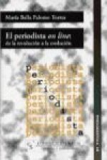 El periodista on line : de la revolución a la evolución