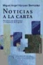 Noticias a la carta : periodismo de declaraciones o la imposición de la agenda