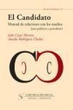 El candidato : manual de relaciones con los medios