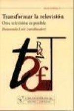 Transformar la televisión : otra televisión es posible