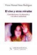 El cine y otras miradas : contribuciones a la educación y a la cultura audiovisual