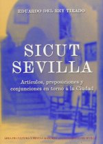 Sicut Sevilla : artículos, preposiciones y conjunciones en torno a la ciudad