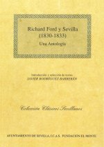 Richard Ford y Sevilla (1830-1833) : una antología