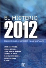 El misterio de 2012 : predicciones, profecías y posibilidades