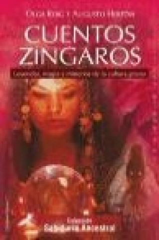 Cuentos zíngaros : leyendas, magia y misterios de la cultura gitana