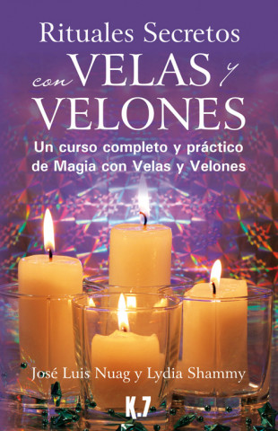 Rituales secretos con velas y velones : un curso completo y práctico de magia con velas y velones