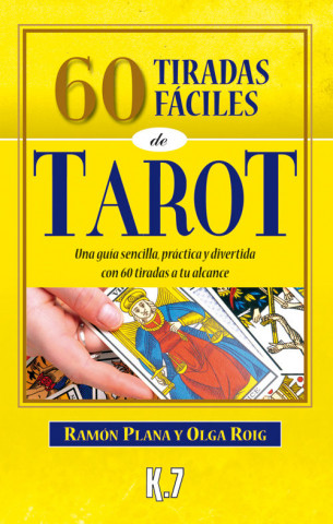 60 tiradas fáciles de tarot : una guía sencilla, práctica y divertida con 60 tiradas a tu alcance