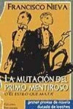 La mutación del primo mentiroso : o El estilo que mata