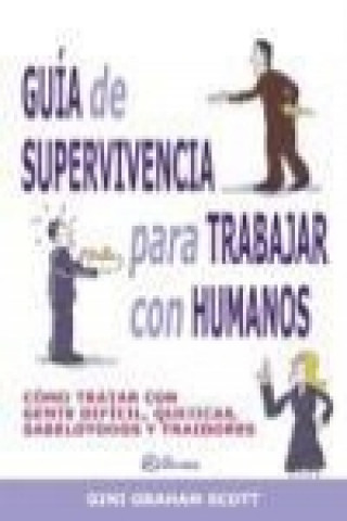 Guía de supervivencia para trabajar con humanos