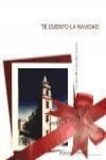 Te cuento la Navidad. Visiones y miradas sobre las fiestas de invierno