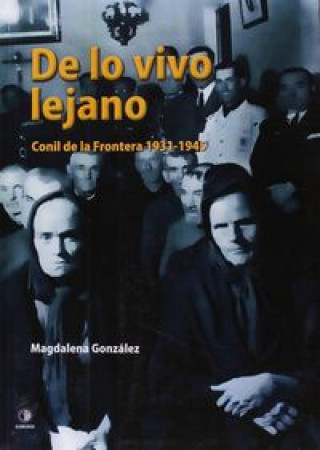 De lo vivo lejano : Conil de la Frontera. 1931-1945