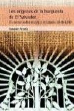 Los orígenes de la burguesía de El Salvador : el control sobre el café y el Estado. 1848-1890