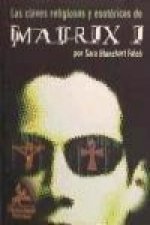 Matrix I : claves religiosas y esotéricas de Matrix I