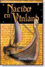 Nacido en Vinland : vikingos, su historia y mitología