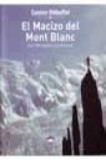 El macizo del Mont Blanc : las 100 mejores ascensiones