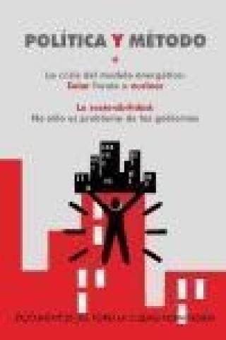 Política y método : la crisis del modelo energético : solar frente a nuclear ; La sostenibilidad : no sólo es problema de los gobiernos : V Foro La Ci