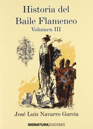 HISTORIA BAILE FLAMENCO - VOL. III(9788496210721)