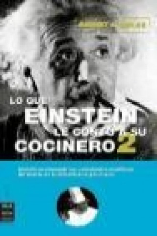 Lo que Einstein le contó a su cocinero : disfrute averiguando las curiosidades científicas del mundo de la alimentación y la cocina