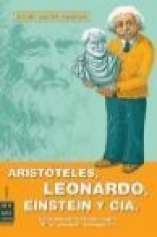 Aristóteles, Leonardo, Einstein y Cía